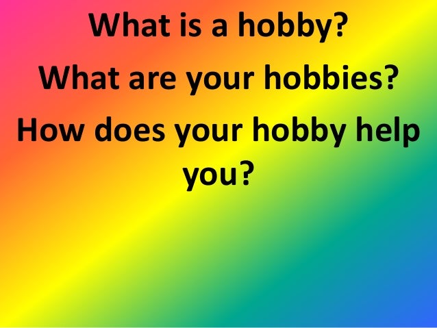what is your hobby
