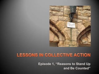 Episode 1, “Reasons to Stand Up
and Be Counted”

 