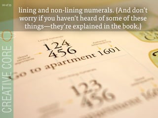 lining and non-lining numerals. (And dont
worry if you havent heard of some of these
thingstheyre explained in the book.)
20 of 53
 