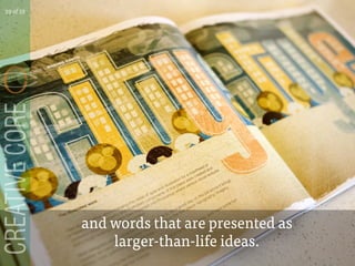 and words that are presented as
larger-than-life ideas.
39 of 53
 
