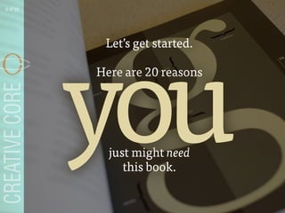Lets get started.
Here are 20 reasons
just might need
this book.
you
4 of 53
 