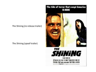 The Shining (re-release trailer)
The Shining (spoof trailer)
 