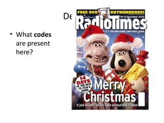 Decode…
• What codes
are present
here?
 