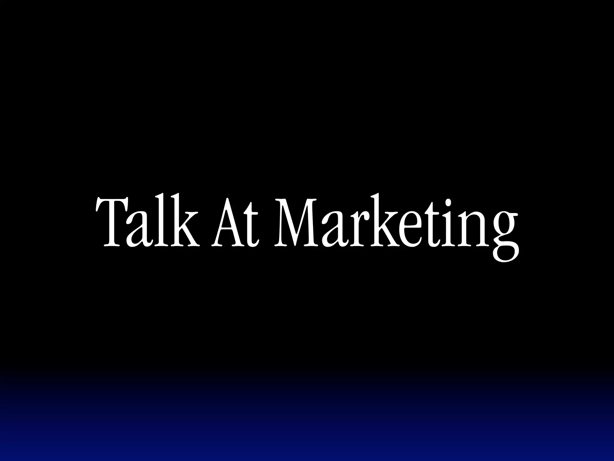 Talk At Marketing
 