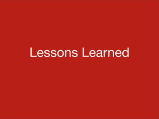 Lessons Learned
 