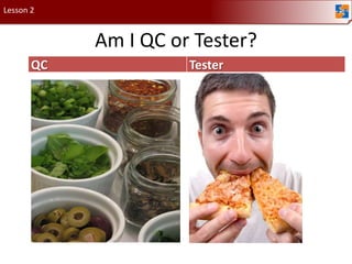 Lesson 2Am I QC or Tester?