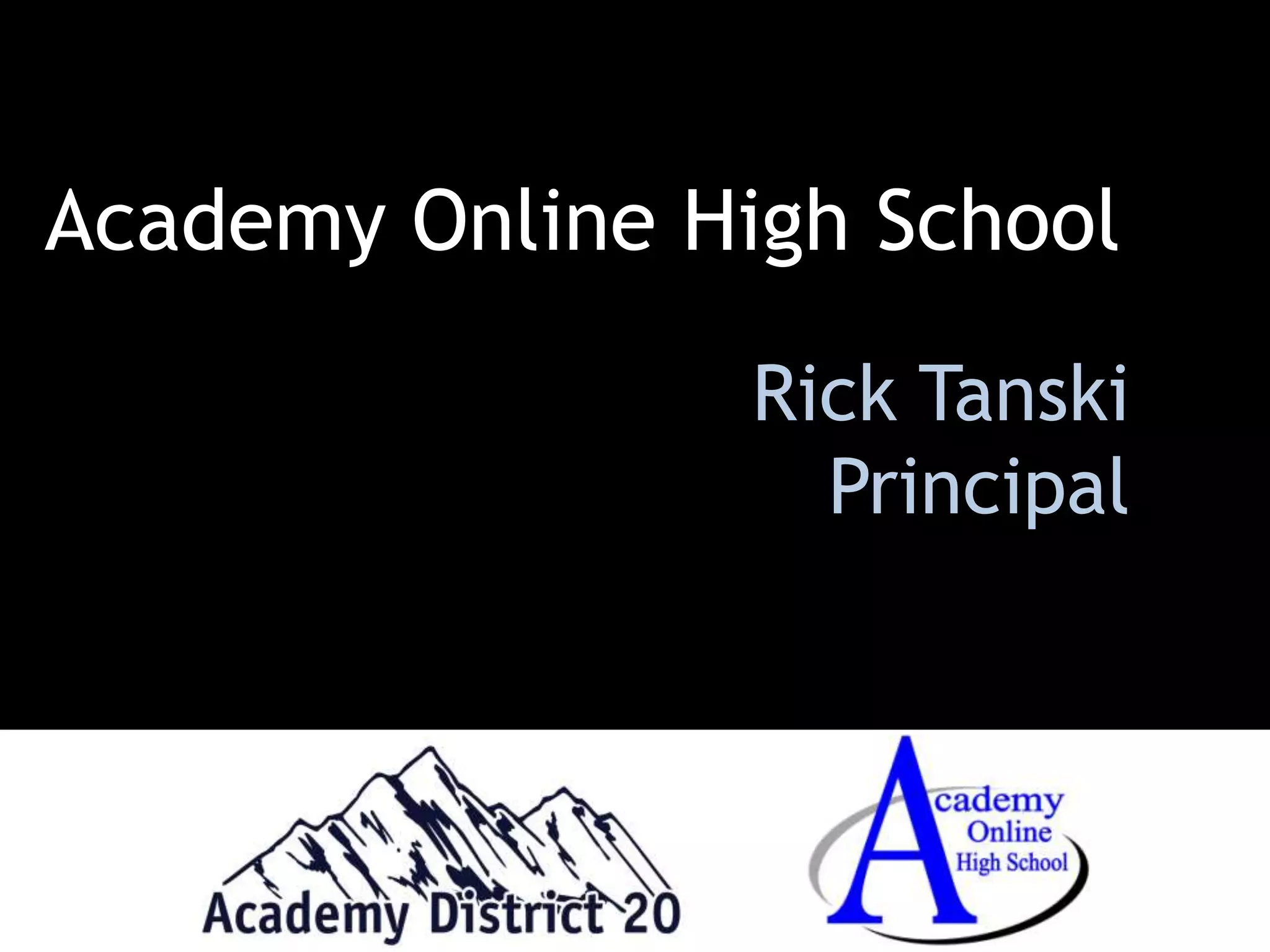Academy Online High SchoolRick TanskiPrincipal
