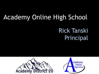 Academy Online High School Rick Tanski Principal 