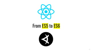 From ES5 to ES6
20
 