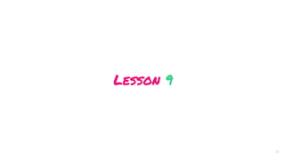 Lesson 9
30
 