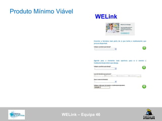 WELink – Equipa 46
Produto Mínimo Viável
 