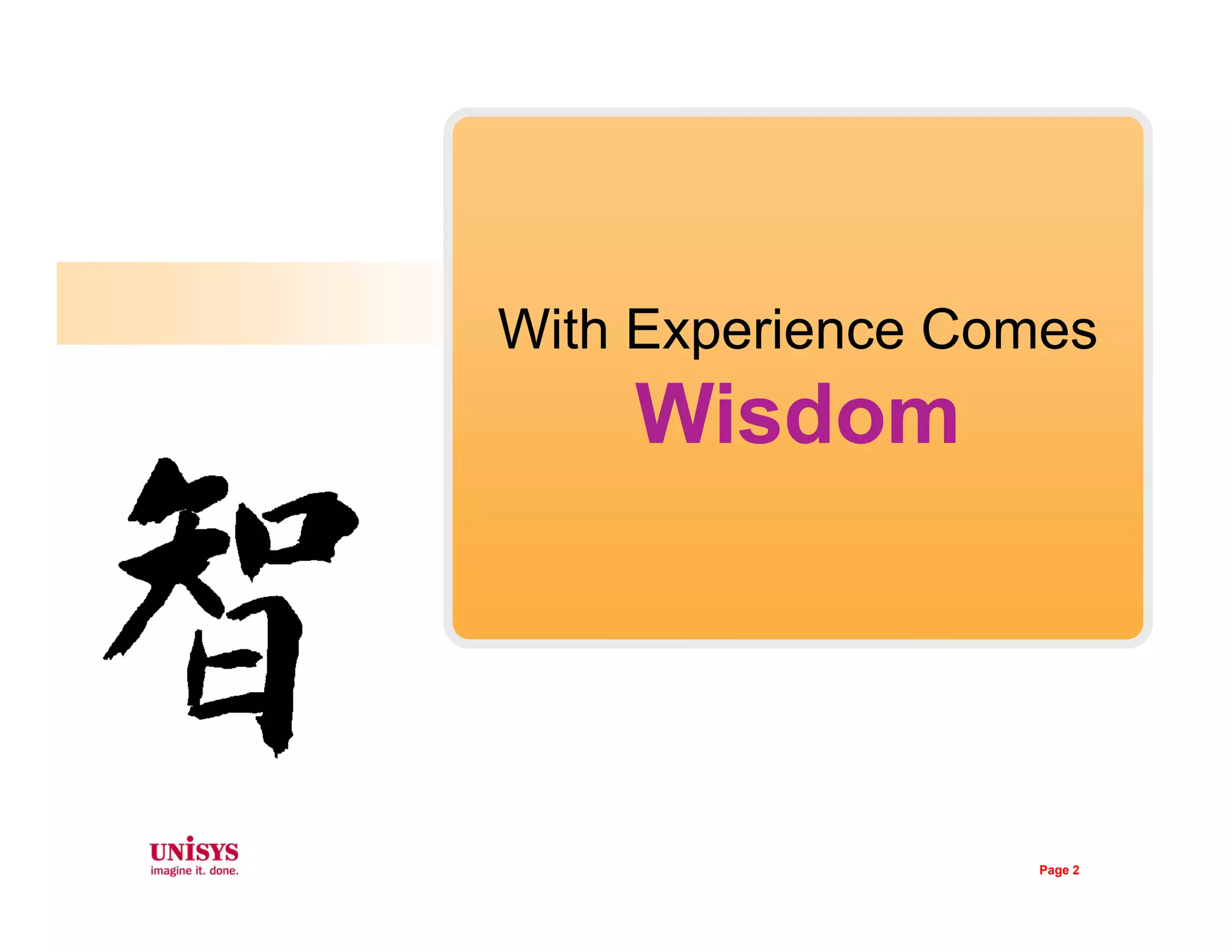 With Experience Comes
Wisdom
Page 2
 