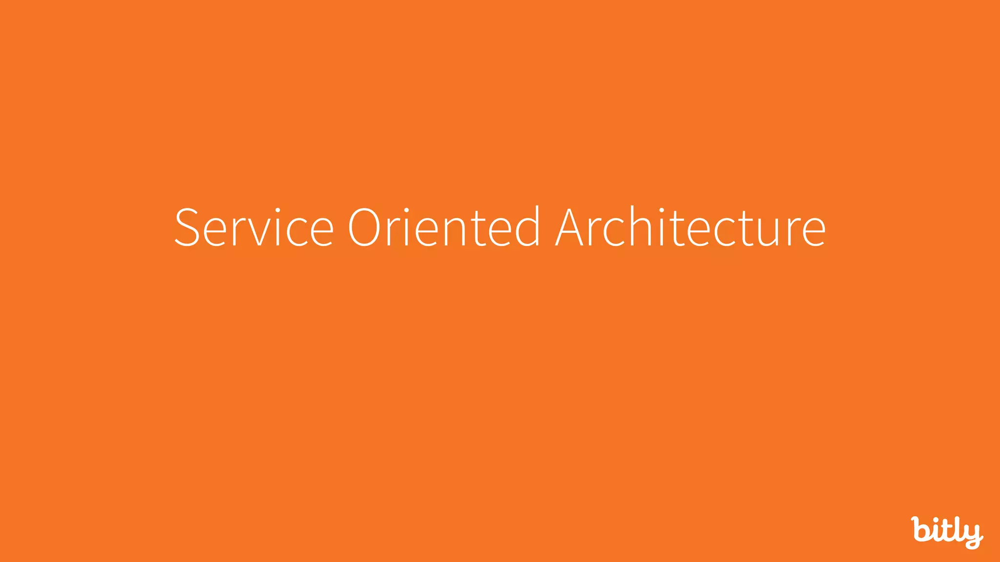 Service Oriented Architecture
 