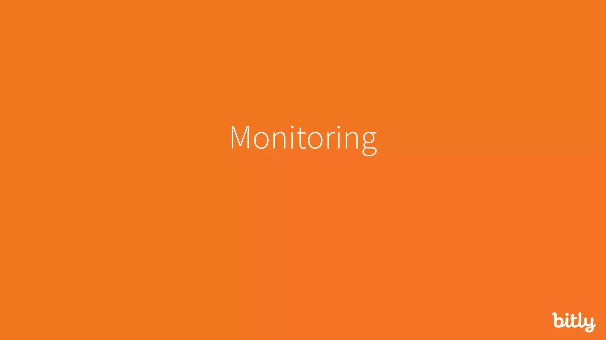 Monitoring
 