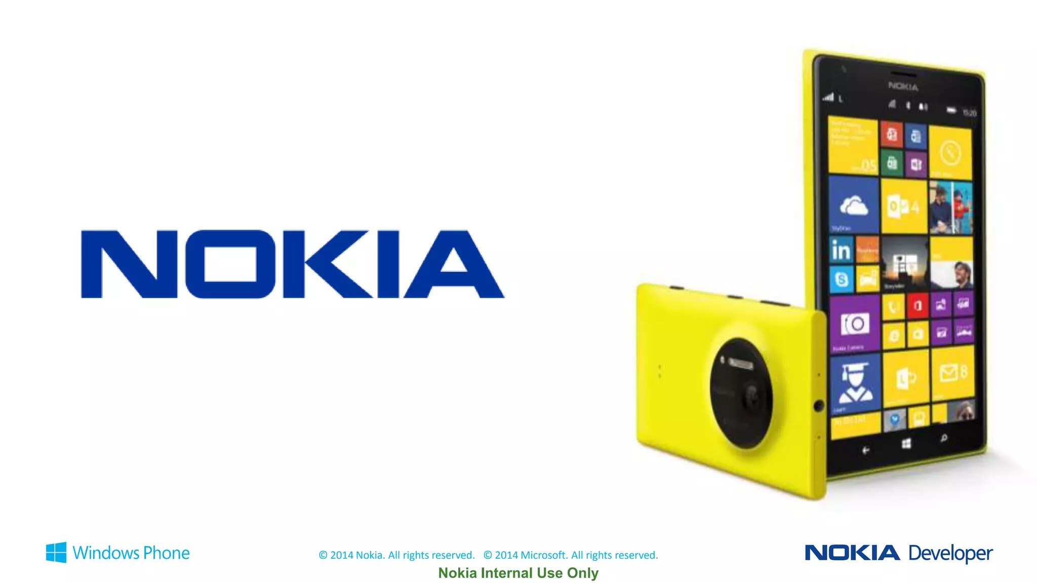 © 2014 Nokia. All rights reserved. © 2014 Microsoft. All rights reserved.

 