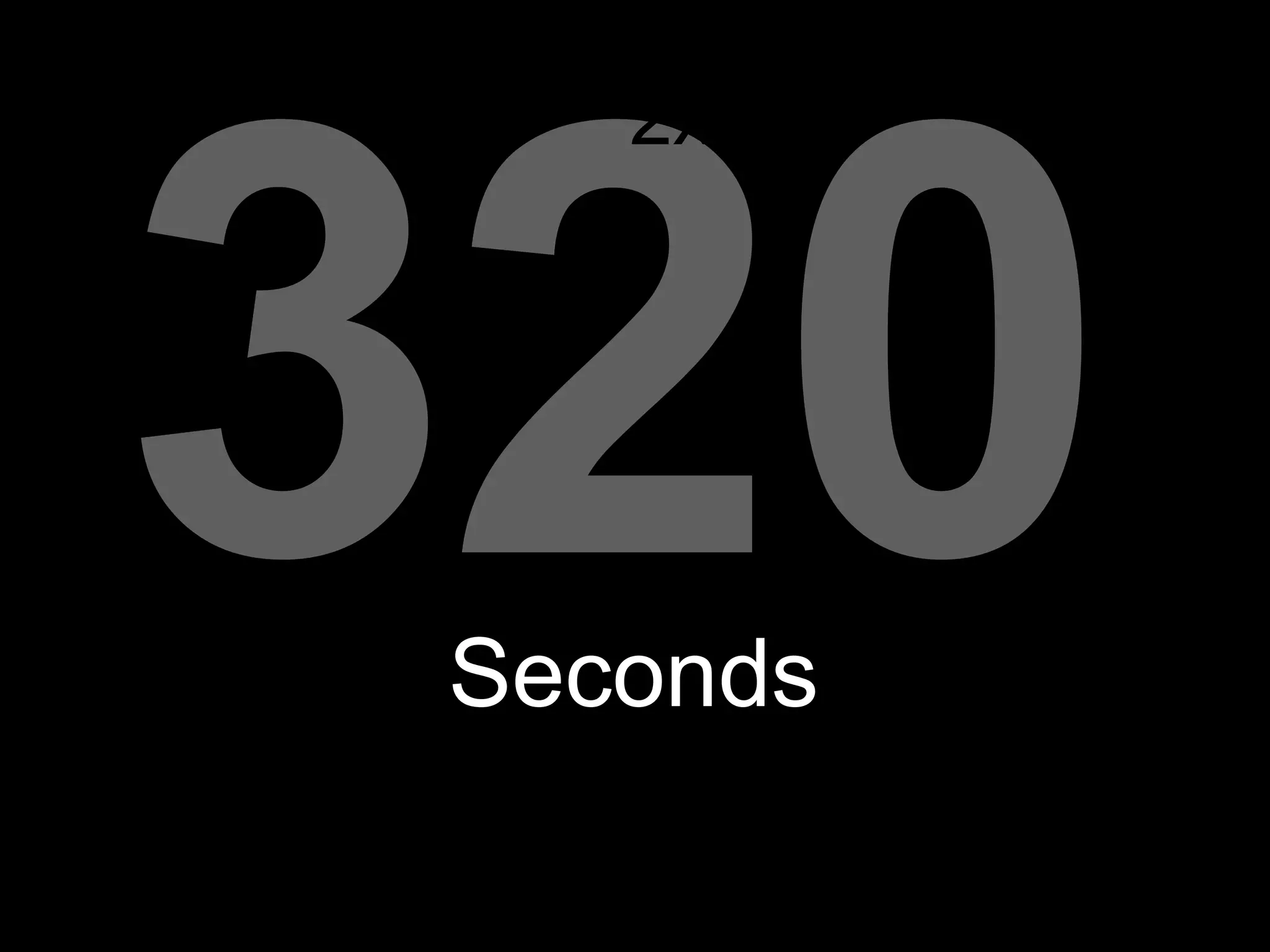 320 2x Seconds 