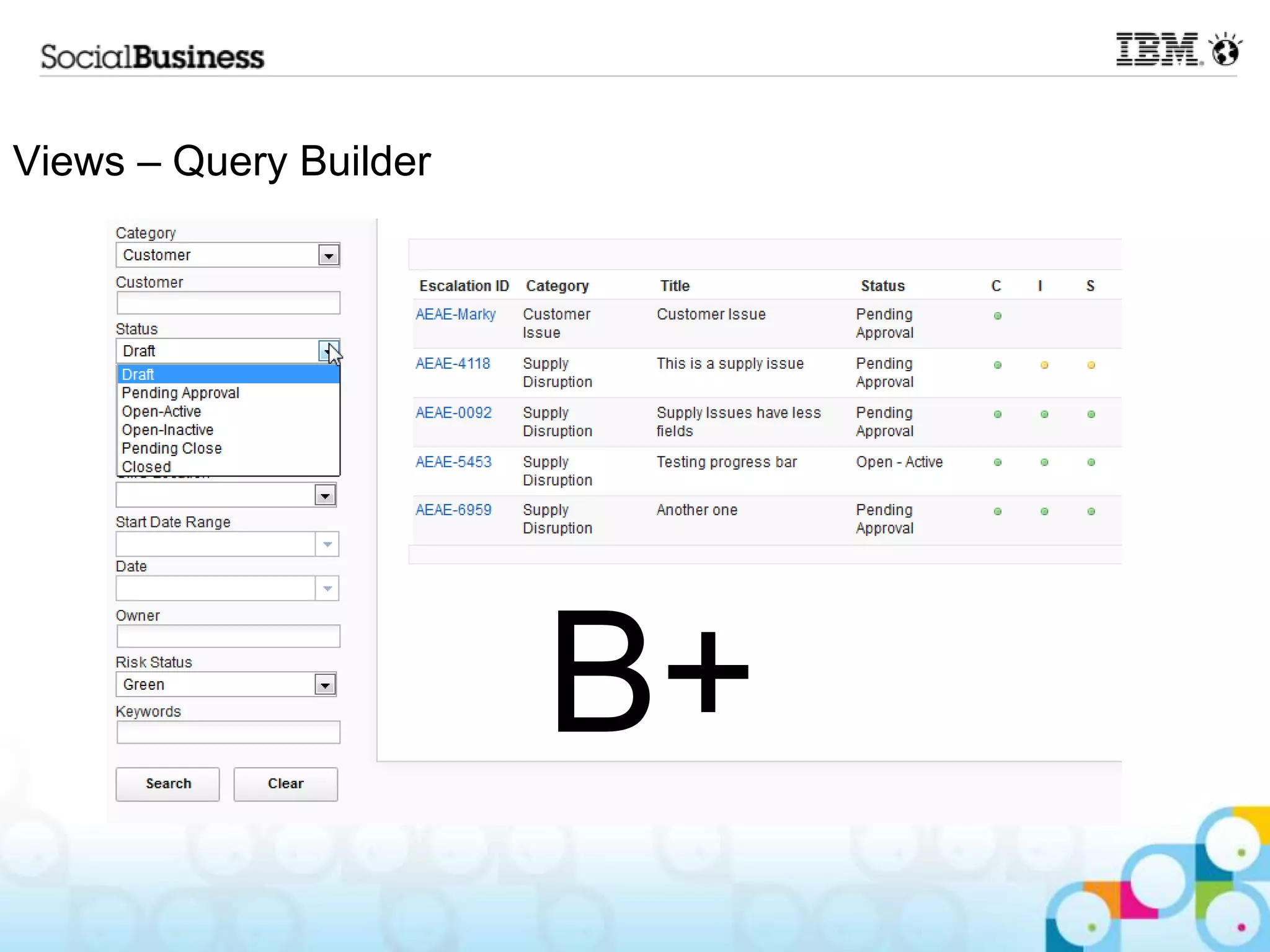 Views – Query Builder




                        B+
 