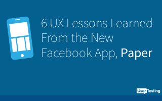 6 UX Lessons Learned
From the New
Facebook App, Paper
 