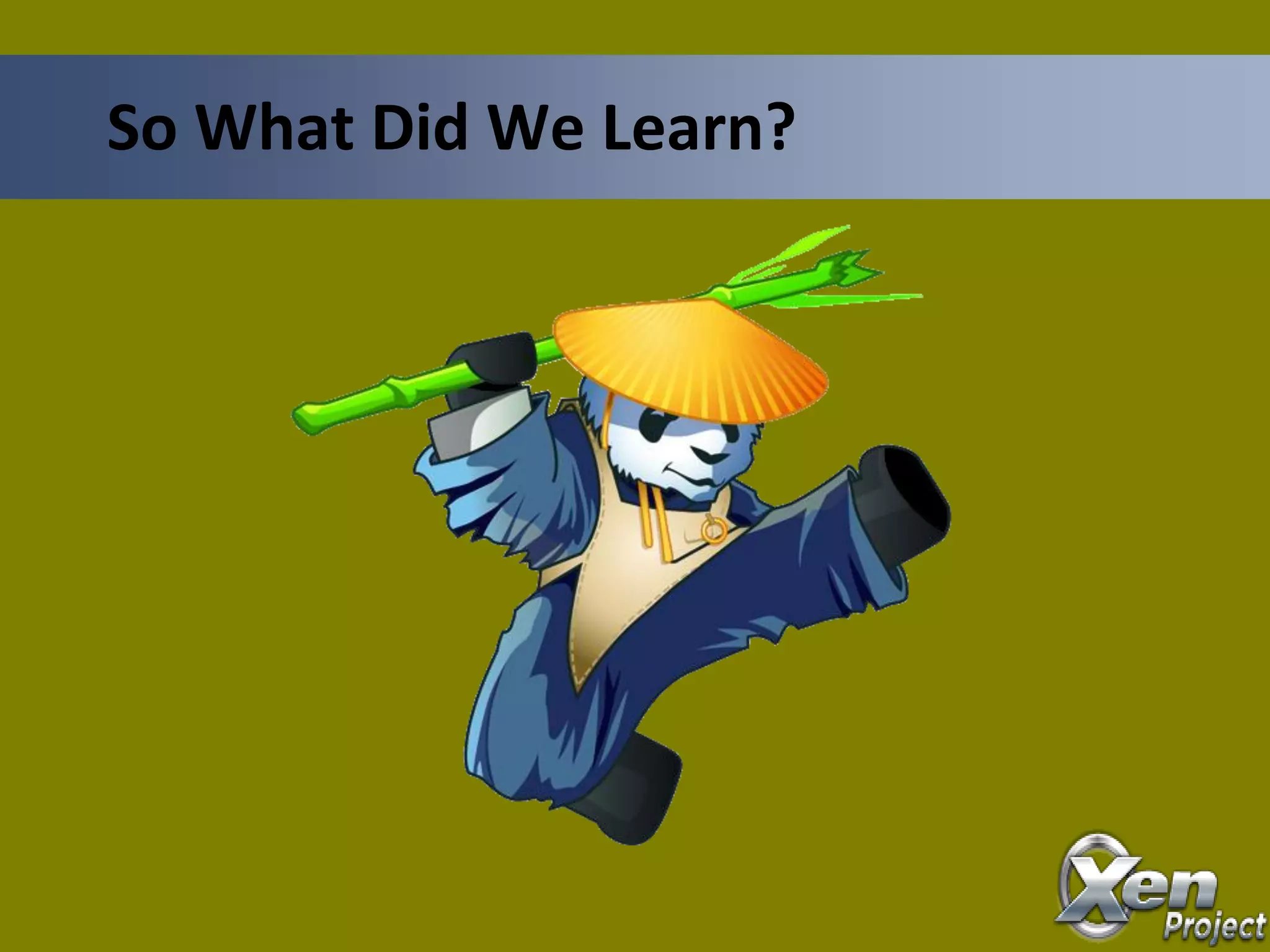 So What Did We Learn?
 