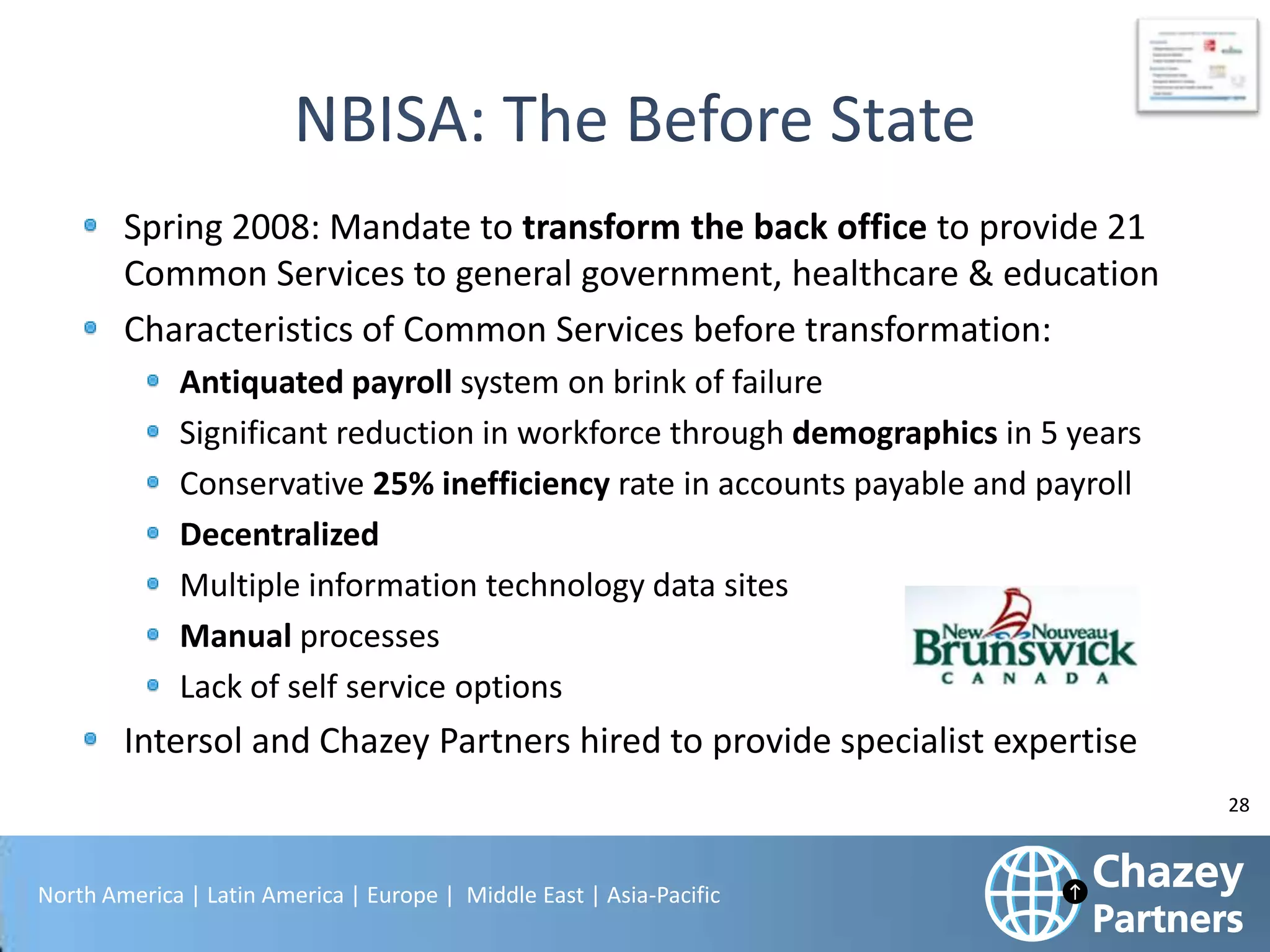 Phil Searle, Grant Farrell, Chas Moore and Janey Jux have chaired, arranged,
presented at and facilitated workshops at a number of Public Sector Shared
Services events, including the following:
•

Shared Services in the Public Sector at the Queen Elizabeth II Conference
Centre in London

•

Chaired, presented at and help organize the Shared Services and Outsourcing
Network‘s first North American Public Sector shared Services Conference, held
in Chicago in November 2011

•

Presented at and helped organize the Shared Services and Outsourcing
Network’s second North American Public Sector Shared Services Conference,
held in Chicago in November 2012

•

Delivered a master class at the “Managing Change – Transforming the Public
Sector” conference at the Barbican Centre, London 2011

•

Chaired and presented at the 2012 “Power of Collaboration” conference for
financial professionals in BC Healthcare at Vancouver, Canada

North America | Latin America | Europe | Middle East | Asia-Pacific

28

 