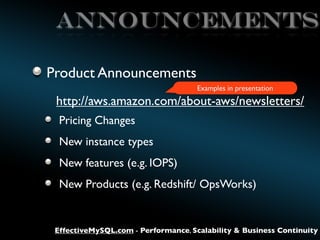 Announcements
Product Announcements
Examples in presentation

http://aws.amazon.com/about-aws/newsletters/
Pricing Changes...