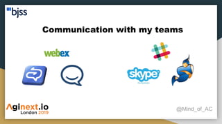 Communication with my teams
@Mind_of_AC
 