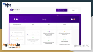 Interactive Retrospective Boards
@Mind_of_AC
● https://www.scatterspoke.com/
 