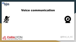 Voice communication
@Mind_of_AC
 