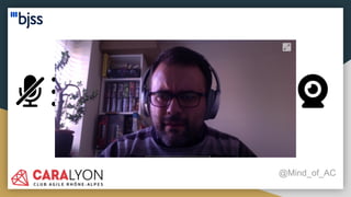 Voice communication
@Mind_of_AC
● Breath
● Allow people to talk
● SM ensures everyone participates equally
 