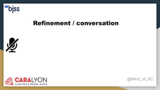 Refinement / conversation
@Mind_of_AC
 