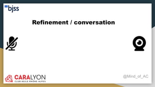 Refinement / conversation
@Mind_of_AC
 