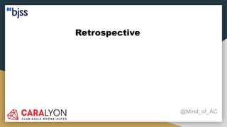 Retrospective
@Mind_of_AC
 