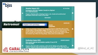Retrospective tips
@Mind_of_AC
● Try to change format as much as you can
● Need ideas? https://retromat.org/en/
 