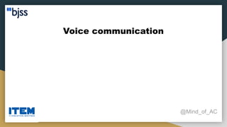 Voice communication
@Mind_of_AC
 