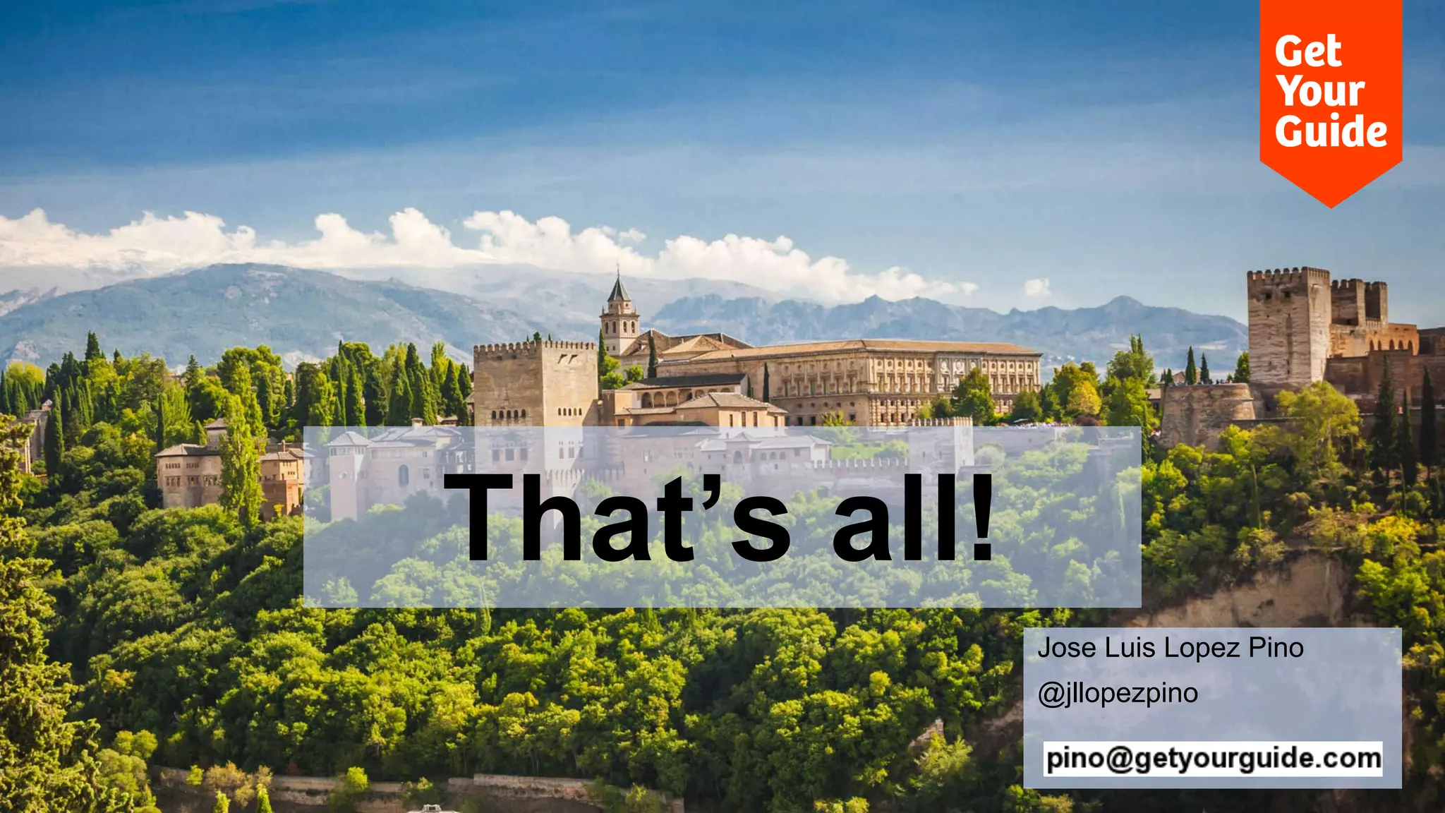 That’s all!
Jose Luis Lopez Pino
@jllopezpino
 