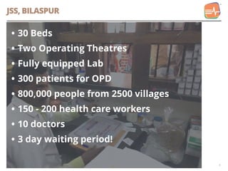 • 30 Beds
• Two Operating Theatres
• Fully equipped Lab
• 300 patients for OPD
• 800,000 people from 2500 villages
• 150 -...