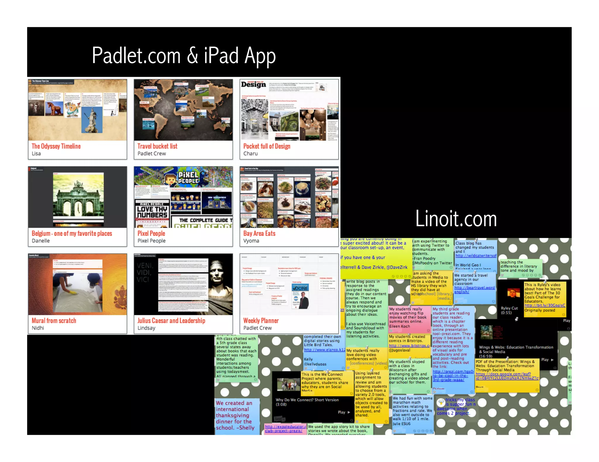 Linoit.com
Padlet.com & iPad App
 