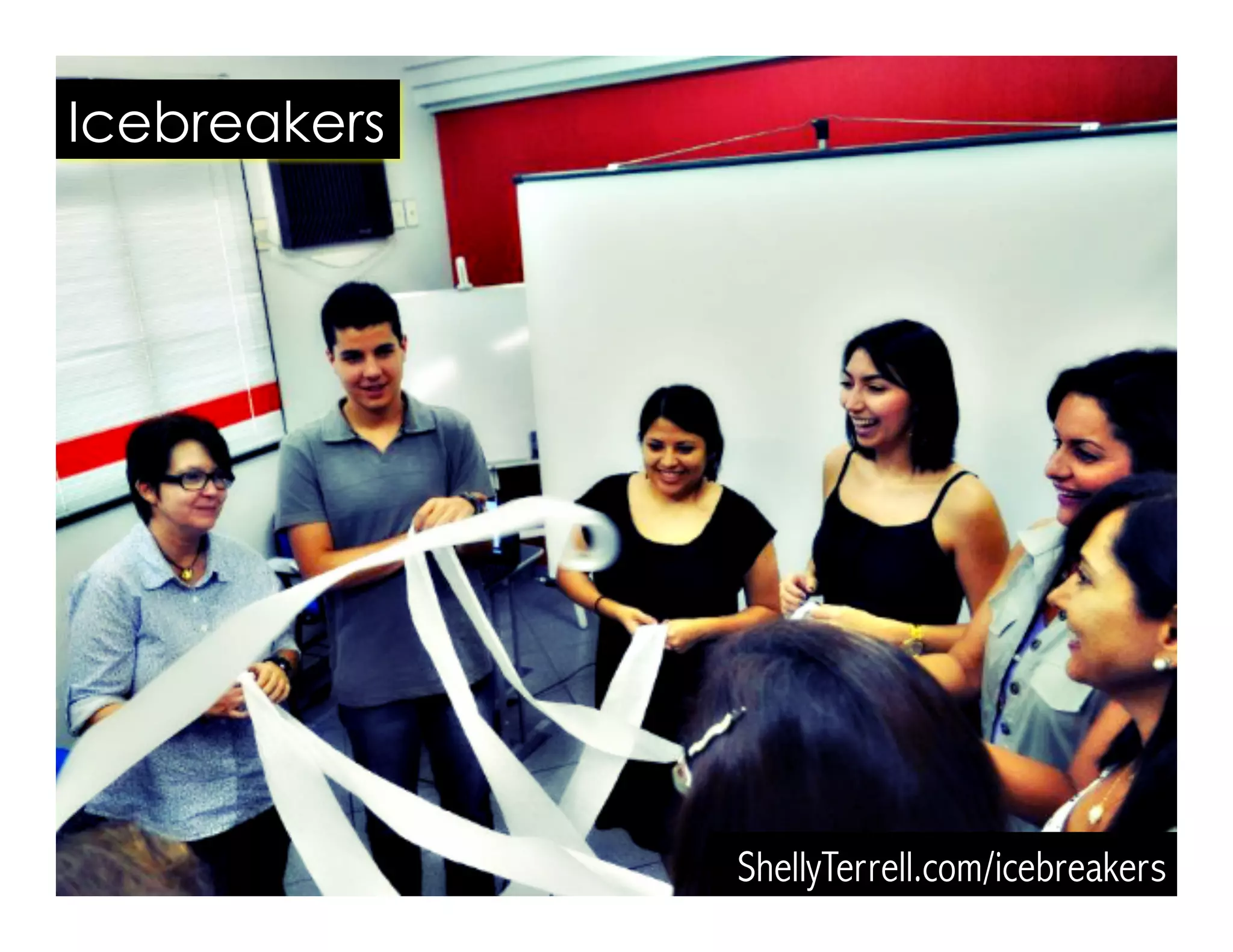 Icebreakers
ShellyTerrell.com/icebreakers
 