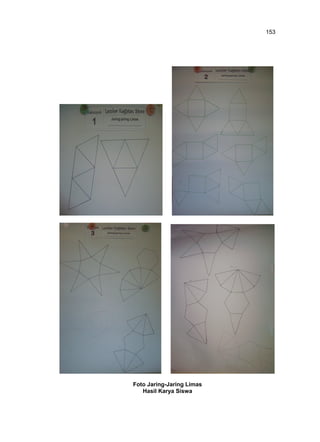 153

Foto Jaring-Jaring Limas
Hasil Karya Siswa

 