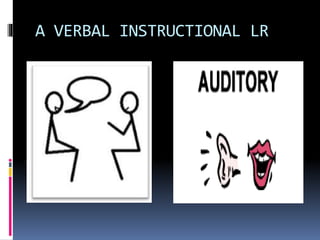 A VERBAL INSTRUCTIONAL LR
 