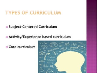  Subject centered curriculum is a rigid
curriculum , based on specific courses, which
mandates specific amounts of materi...