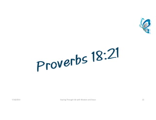 7/18/2015 SoaringThroughLifewithWisdomandGrace 22
 