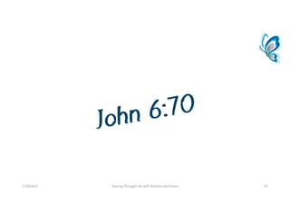 7/18/2015 SoaringThroughLifewithWisdomandGrace 47
 