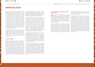 98
Emploi, Justice, Equité: Les opportunités à saisir en période de bouleversements économiques, politiques et sociauxRapport 2012 sur les progrès en Afrique
Les commentaires à propos de l’Afrique sont souvent
l’objet de sautes d’humeur extrêmes, oscillant entre
épisodes de pessimismes et élans d’euphorie. Il y a douze
ans, The Economist a tiré un trait sur l’Afrique, la taxant
de “continent sans espoir”.1
Cette évaluation n’avait
rien d’atypique. Après une décennie de croissance
économique au ralenti et de développement humain
encore plus lent que dans les années 1990, rares étaient les
observateurs qui entrevoyaient un avenir brillant. Comme
les choses changent... L’année dernière, The Economist
publiait un tout autre titre à la une: “L’Afrique se lève,
un continent plein d’espoir” (“Africa rising: the hopeful
continent”).2
D’après le titre d’un rapport abondamment
cité, l’Afrique est aujourd’hui devenue le continent des
“lions de l’économie en mouvement,”3
voie royale vers
la prospérité. L’attention des commentateurs, pour citer
quelques autres rapports, est désormais braquée sur “la
classe moyenne croissante,”4
de l’Afrique, son “marché
de consommation dynamique”5
et “les opportunités de
croissance pour les investisseurs”.6
Le pessimisme extrême qui entourait l’Afrique il y a dix
ans n’était pas justifié. Pas plus que la vague actuelle
d’optimisme borné. On a certes enregistré de réels
bénéfices, mais les gouvernements et leurs partenaires
de développement feraient mieux de s’atteler aux points
faibles, ainsi qu’aux atouts, et aux données les plus
récentes – et d’évaluer les risques et les opportunités qui
nous attendent.
Un bilan mitigé
Les économies africaines continuent de croître plus
rapidement que n’importe quelles autres – et deux fois
plus vite que dans les années 1990.7
L’amélioration de
la gestion économique a contribué à l’explosion de la
croissance. Les exportations sont florissantes, et les marchés
d’exportation se sont diversifiés. L’investissement étranger
direct a été multiplié par six au cours de la dernière
décennie. Les entrepreneurs sont apparus comme un
vecteur dynamique de changement, suscitant l’innovation
et la transformation des modèles commerciaux obsolètes.
Une classe moyenne est en train de voir le jour, dont on
exagère souvent la dimension. Pour la première fois depuis
plus d’une génération, le nombre de personnes vivant dans
la pauvreté a chuté. Moins d’enfants meurent avant leur
cinquième anniversaire, et ils sont plus nombreux à aller
à l’école. Les Africains, jeunes et moins jeunes, adoptent
les nouvelles technologies qui leur permettent d’accéder
à l’information, d’élargir leurs horizons et de se mettre en
contact entre eux et avec le monde extérieur. Il y a bien eu
quelques revers et épisodes de violence politique, mais la
démocratie est bel et bien en train de prendre racines. Et
les normes relatives à la gouvernance s’améliorent.
Le bilan n’est cependant pas sans nuages. Certains pays
africains s’enrichissent, mais des pans entiers de la société
sont laissés pour compte. À l’issue d’une décennie de
croissance soutenue, près de la moitié des Africains vivent
toujours avec moins de 1,25 dollar par jour8
. Ces clivages
dans la richesse sont de plus en plus visibles. Le modèle
actuel de percolation de la croissance confine trop de
gens dans la pauvreté, trop d’enfants dans la faim et
trop de jeunes dans le chômage. Les gouvernements
ne parviennent pas à transformer la vague croissante
de richesse en opportunités pour leurs citoyens les plus
marginalisés. L’accès inégal à la santé, à l’éducation,
à l’eau et aux installations sanitaires creuse encore les
inégalités. Les petites exploitations agricoles n’ont pas
eu leur place dans la croissance ; des populations rurales
restent enlisées dans la pauvreté et la vulnérabilité.
Les inégalités profondes, persistantes et durables qui
transparaissent dans toute l’Afrique ne sont pas sans
conséquences. Elles affaiblissent les liens de confiance et
de solidarité qui constituent le tissu social. À long terme,
elles sapent la croissance économique, la productivité
et le développement des marchés, elles affaiblissent la
confiance dans les gouvernements et les institutions, et
elles donnent à de nombreux Africains le sentiment que
leurs sociétés sont fondamentalement injustes et leurs
gouvernements irresponsables. La croissance économique
ne suffit pas à elle toute seule.
Dans le rapport de cette année, nous nous penchons sur
trois des ingrédients les plus indispensables pour transformer
une reprise économique prometteuse en relance soutenue
et en un développement humain durable : emplois,
justice et équité. Nous mettons en exergue les emplois
car les moyens de subsistance des individus jouent un rôle
fondamental dans leurs chances de réussite – et parce
que l’Afrique doit de toute urgence créer des emplois pour
ses jeunes, de plus en plus nombreux. Nous mettons en
exergue la justice et l’équité, car elles sont manifestement
absentes de la vie de millions d’Africains, ce qui empêche
la croissance actuelle de produire des effets durables sur
la société.
INTRODUCTION
Une demande croissante d’équité
et de justice
Nous vivons dans un monde de transformations rapides et
imprévisibles. Les changements dans la démographie
et dans la géographie humaine façonnent des sociétés
nouvelles, en Afrique aussi bien qu’ailleurs. Le changement
climatique, allié à d’autres pressions, reconfigure les
marchés agricoles. La puissance économique gravite
d’Ouest en Est, et du Nord au Sud. Le rythme de l’innovation
technologique s’accélère, et le visage de la protestation
sociale se transforme.
Les révolutions arabes de 2011 ont pris le monde par
surprise, et les mouvements sociaux ont défié et fait
basculer les chefs d’État autocratiques de toute l’Afrique
du Nord, du Moyen-Orient et de la péninsule arabique.
En Europe et aux États-Unis, la crise financière a engendré
de nouvelles formes de contestation sociale. En Inde,
un mouvement social de masse réclame des mesures
de lutte contre la corruption. Les villageois d’une région
reculée du Sud de la Chine sont parvenus à se mobiliser
contre les responsables autocrates chargés de superviser
les accaparements de terres. Le dénominateur commun
entre tous ces mouvements, c’est un sentiment partagé
de frustration à propos de gouvernements passifs, de
l’inégalité et de l’injustice.
L’Afrique n’est pas à l’abri des courants économiques
et politiques qui sont en train de changer le visage de
la mondialisation. Ses dirigeants doivent trouver leur
place dans l’architecture mondiale de la gouvernance
économique d’un monde multipolaire. La démographie
et la géographie humaine de l’Afrique sont elles-mêmes
en train de changer. Si l’on ne parvient pas à créer des
emplois et des opportunités pour une population croissante
et de plus en plus urbanisée de jeunes éduqués, on
court à la catastrophe, sur le plan social, économique et
politique. Alors qu’ils ont très peu contribué au dangereux
changement climatique, les cultivateurs africains doivent
faire face à quelques-uns des risques les plus graves qui
y sont associés. Et le Printemps arabe n’est pas passé
inaperçu auprès de la jeunesse africaine. Les circonstances
ne sont peut-être pas les mêmes, mais les jeunes Africains se
préoccupent aussi des emplois, de la justice et de l’égalité–
et si les gouvernements font la sourde oreille, c’est à leurs
risques et périls.
 