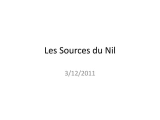 Les Sources du Nil

     3/12/2011
 