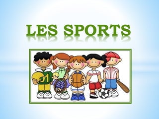 LES SPORTS
 