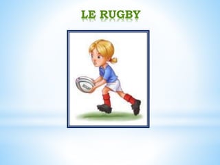 LE RUGBY
 
