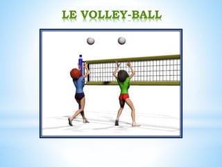LE VOLLEY-BALL
 