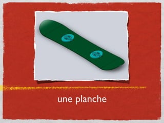 une planche
 