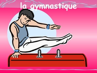 la gymnastique 